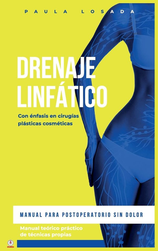 Drenaje Linfático: Manual para postoperatorio sin dolor (Spanish Edition)